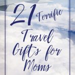 Mom will love any of these terrific travel gift ideas. Mothers' Day options for any budget, from $5 to $500. | Meander & Coast.