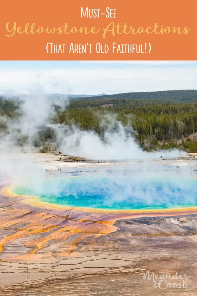 Things to see in Yellowstone National Park (that aren't Old Faithful!) | Unique places to visit in Yellowstone from Meander & Coast #yellowstone #nationalpark #yellowstoneattractions #thingstosee #wyoming #yellowstonepark